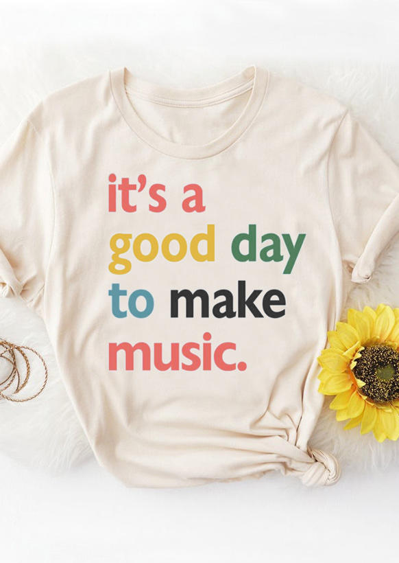 It's A Good Day To Make Music T-Shirt Tee - Beige