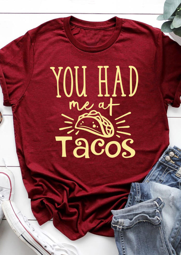 

You Had Me At Tacos T-Shirt Tee - Burgundy, 503440