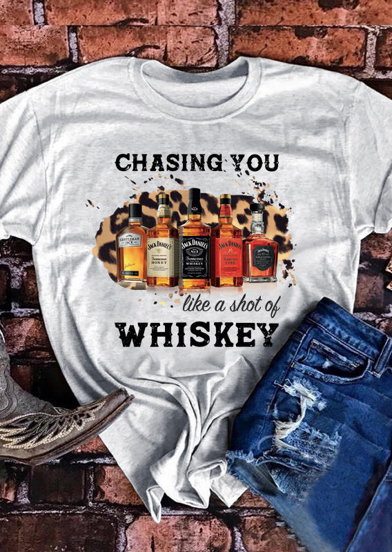 

Chasing You Like A Shot Of Whiskey T-Shirt Tee - Light Grey, 503103