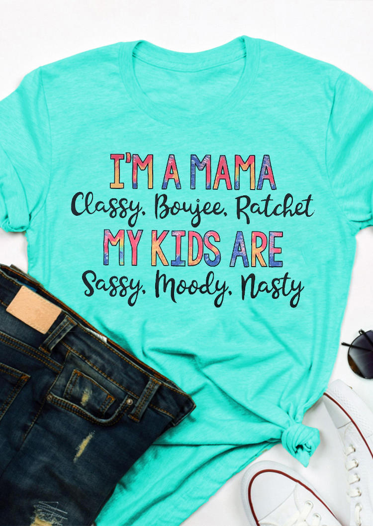 

I' A Mama Classy Boujee Ratchet T-Shirt Tee - Cyan, 503911