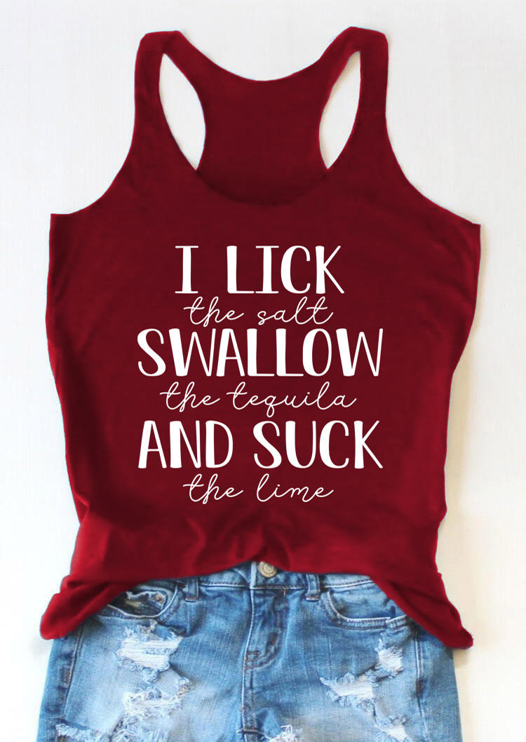 

I Lick The Salt Swallow The Tequila And Suck The Lime Tank - Burgundy, 504077