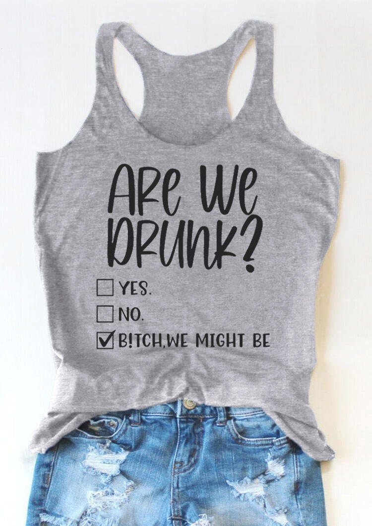 

Are We Drunk Casual Racerback Tank - Gray, 504500