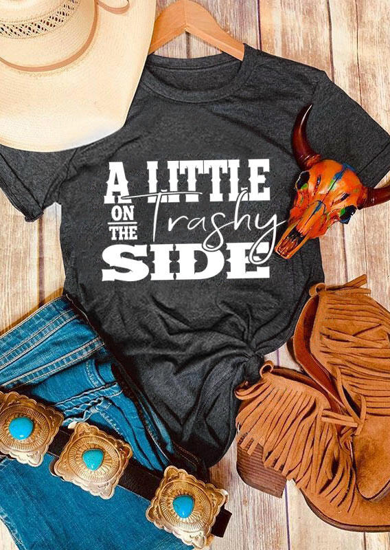 

A Little On The Trashy Side T-Shirt Tee - Dark Grey, 504931