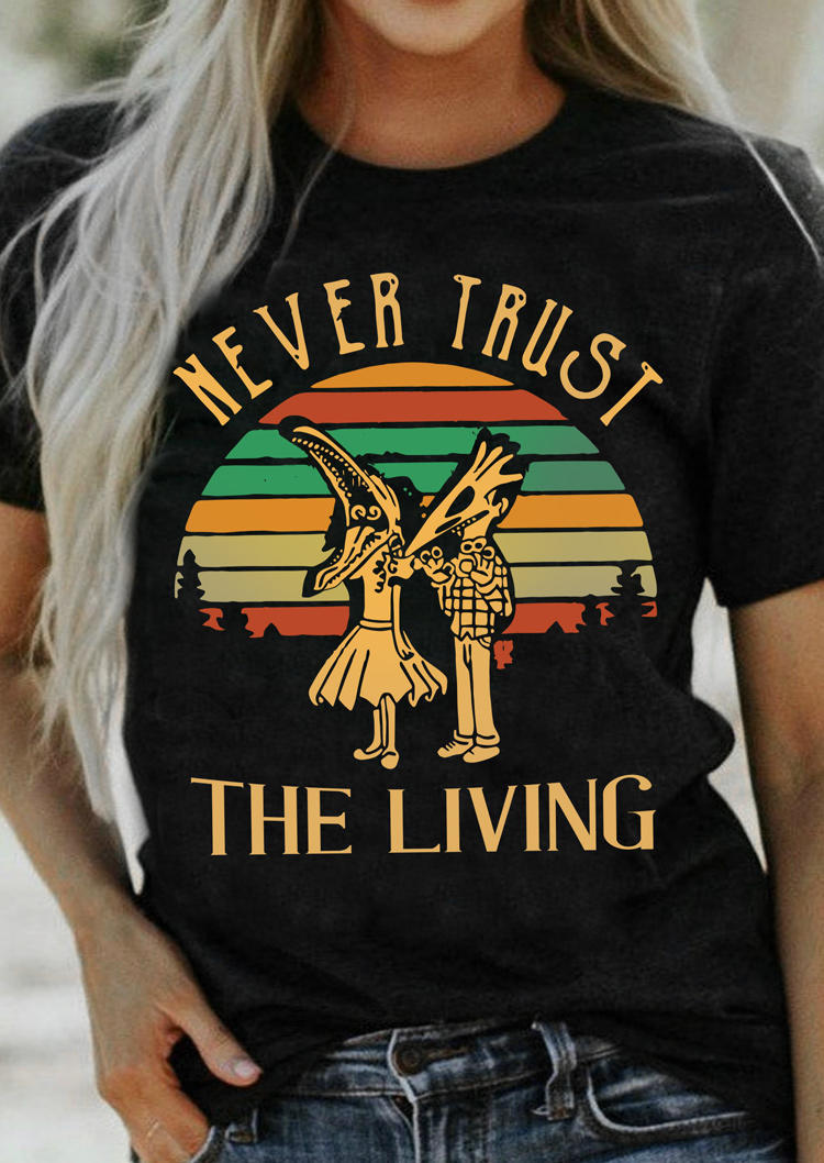 

Never Trust The Living T-Shirt Tee - Black, 504963