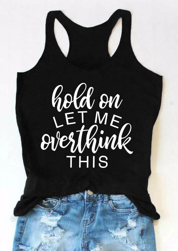 

Hold On Let Me Overthink This Racerback Tank - Black, 505177