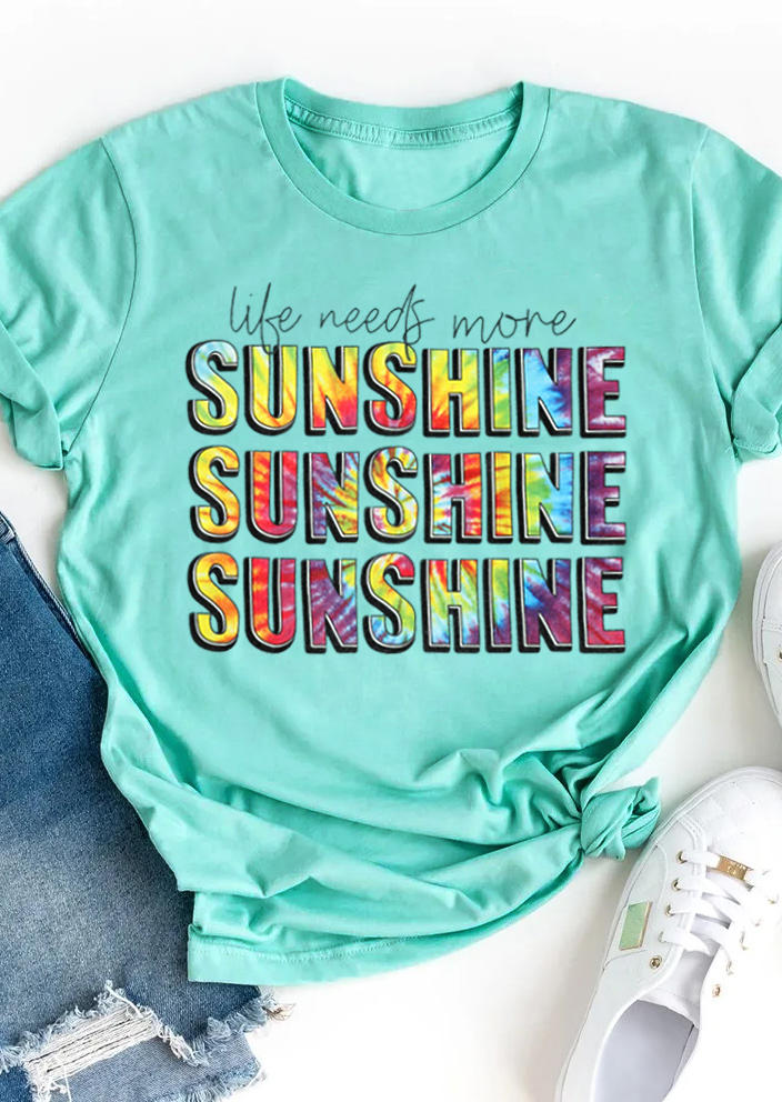 Life Needs More Sunshine T-Shirt Tee - Cyan