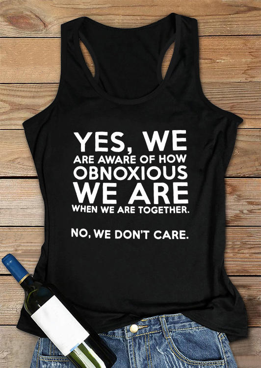 

Yes We Are Aware Of How Obnoxious We Are Tank - Black, 507090