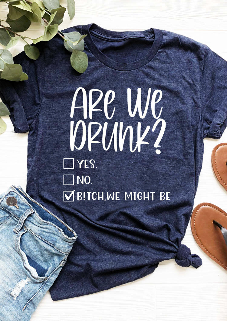 

Are We Drunk T-Shirt Tee - Navy Blue, 508902