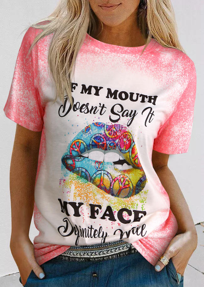 

If My Mouth Doesn't Say It My Face Definitely Will T-Shirt Tee - Pink, 508907