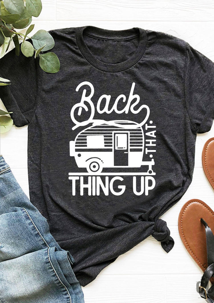 

Back That Thing Up Camping T-Shirt Tee - Dark Grey, 508170