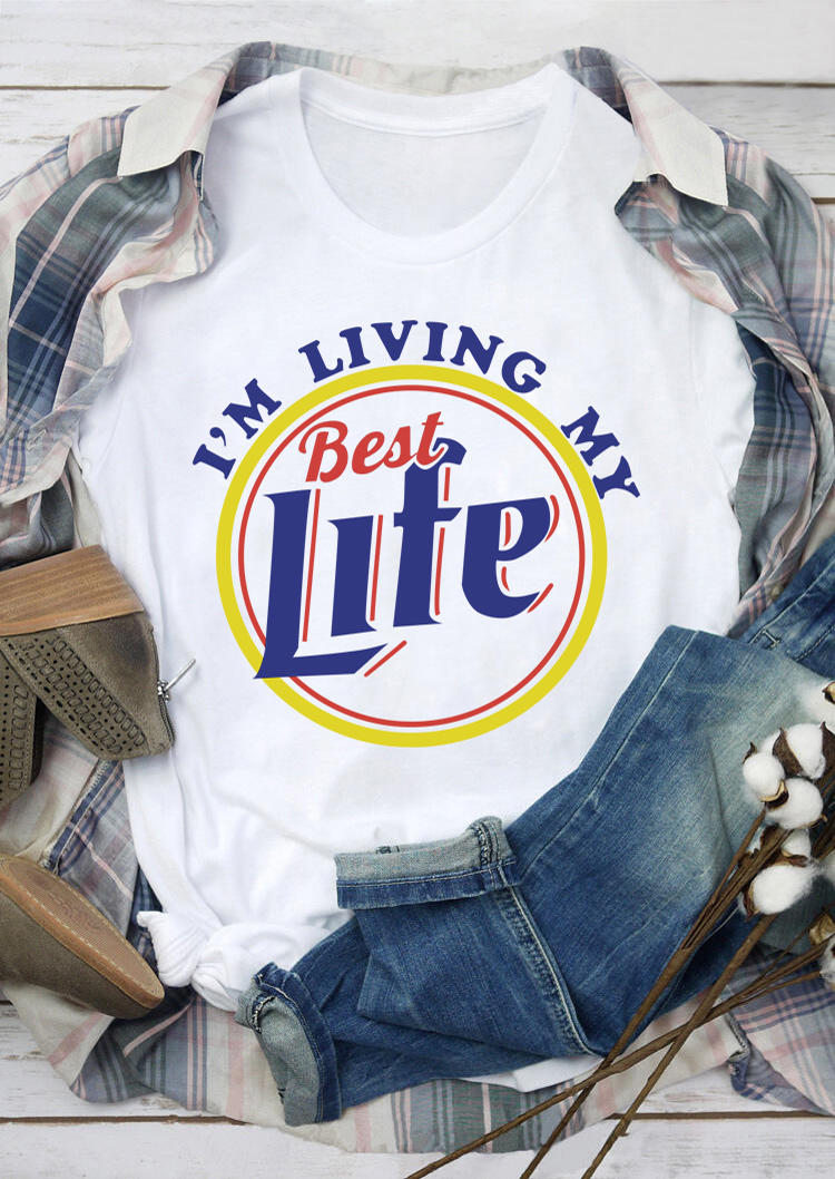 

I' Living My Best Life O-Neck T-Shirt Tee - White, 509596