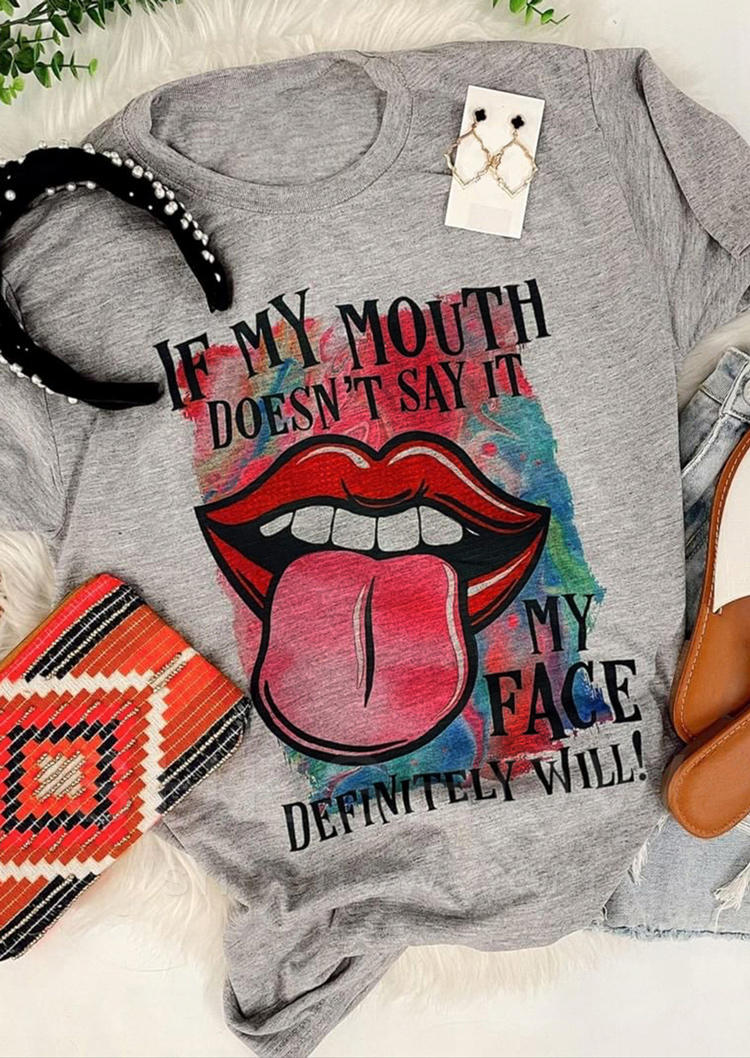 

If My Mouth Doesn't Say It Lips O-Neck T-Shirt Tee - Gray, 510344