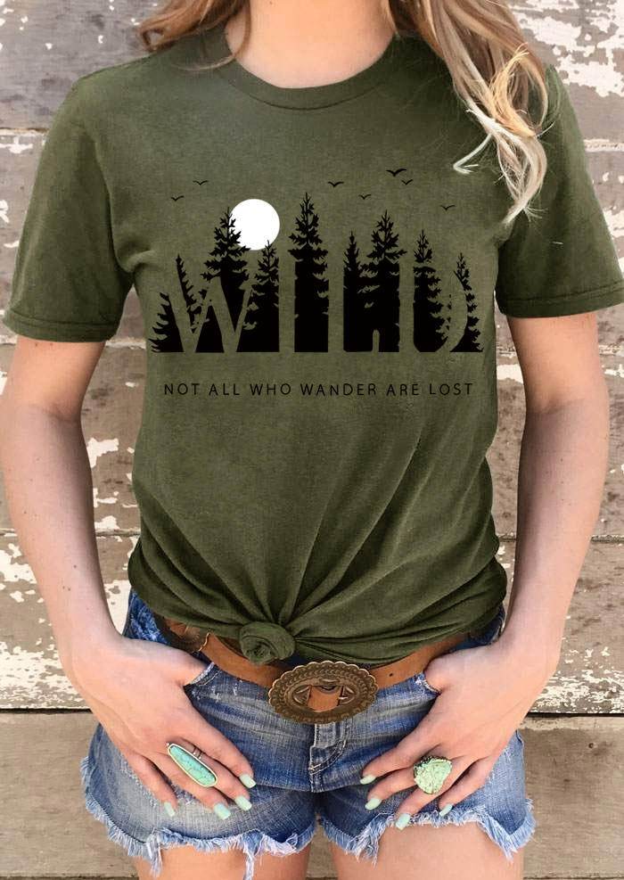 

Wild Not all Who Wander Are Lost T-Shirt Tee - Army Green, 510335