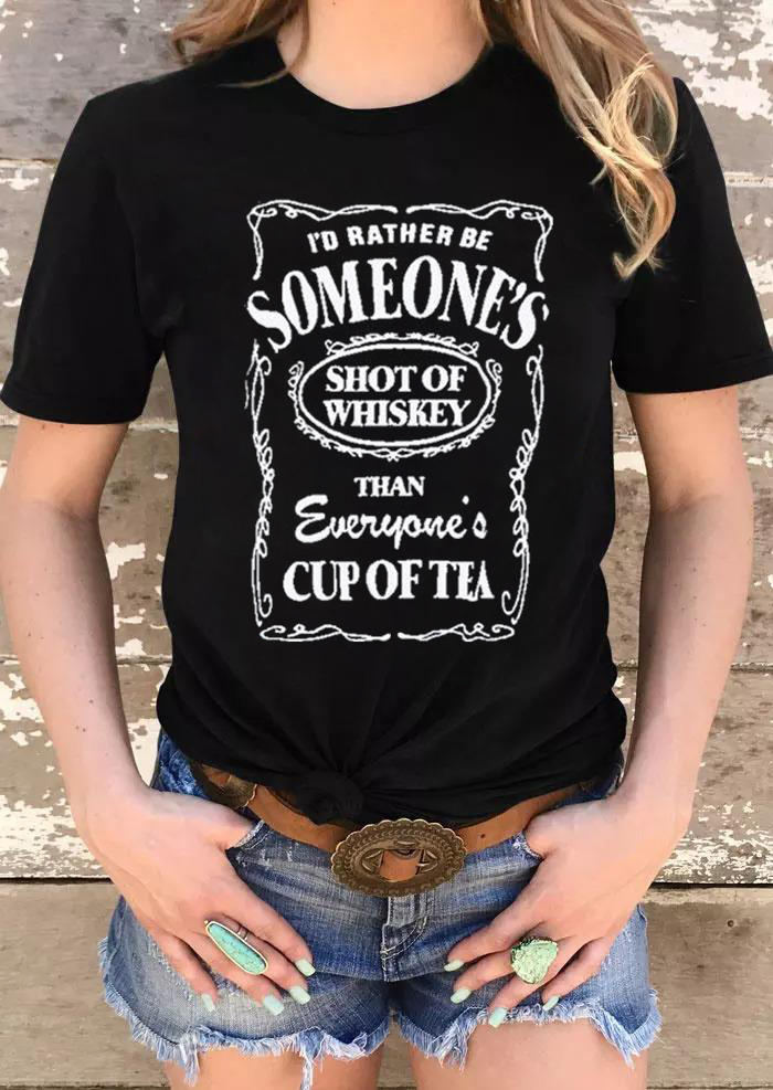 

I'd Rather Be Someone's Whiskey T-Shirt Tee - Black, 510926