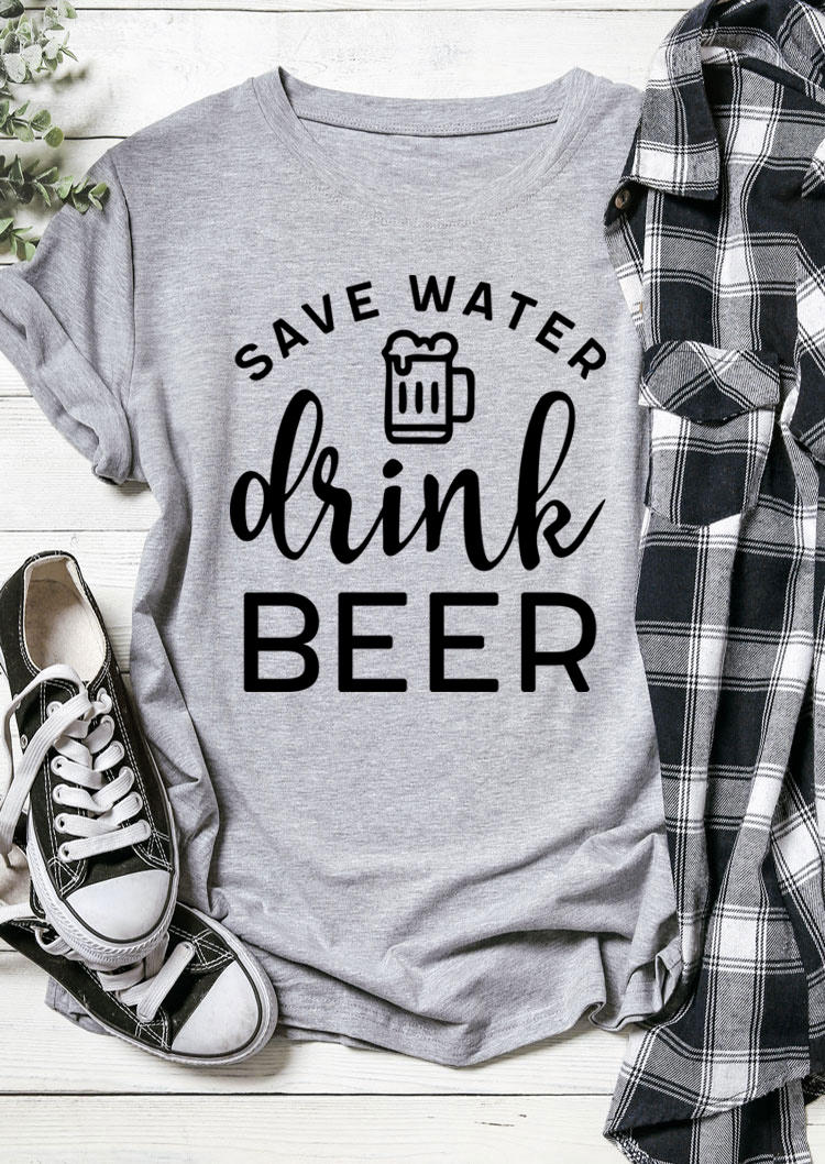 

Save Water Drink Beer T-Shirt Tee - Light Grey, 511147