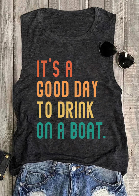 

It' A Good Day To Drink On A Boat Tank - Dark Grey, 511601