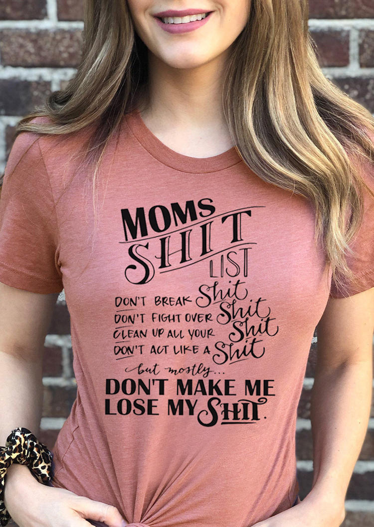 Moms Shit List O-Neck T-Shirt Tee - Cameo Brown