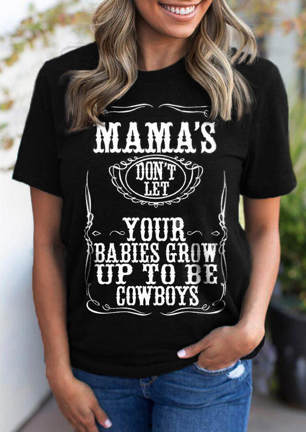 

Don't Let Your Babies Grow Up To Be Cowboys T-Shirt Tee - Black, 511148