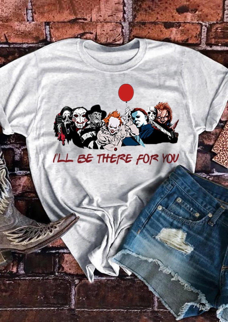 

I'll Be There For You T-Shirt Tee - Light Grey, 512753