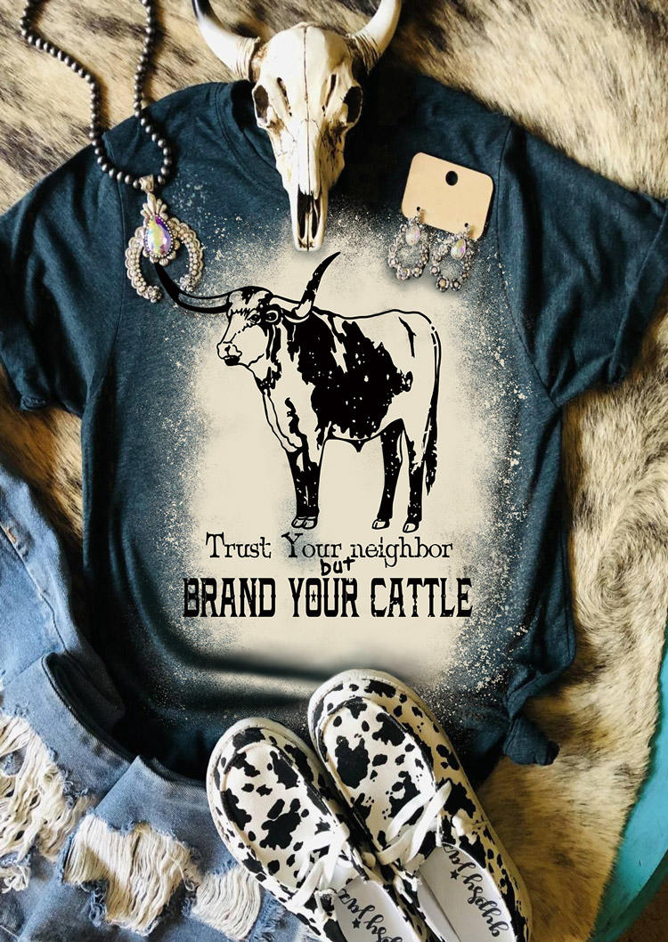 

Trust Your Neighbor But Brand Your Cattle T-Shirt Tee - Dark Green, 513560
