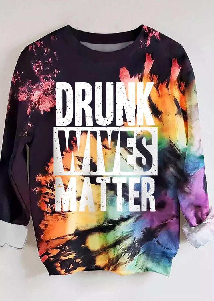 Drunk Wives Matter Tie Dye Rainbow Pullover Sweatshirt