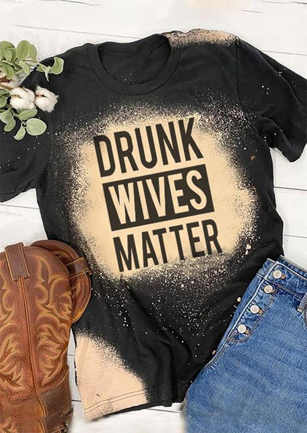 

Drunk Wives Matter Bleached T-Shirt Tee, Multicolor, 514384