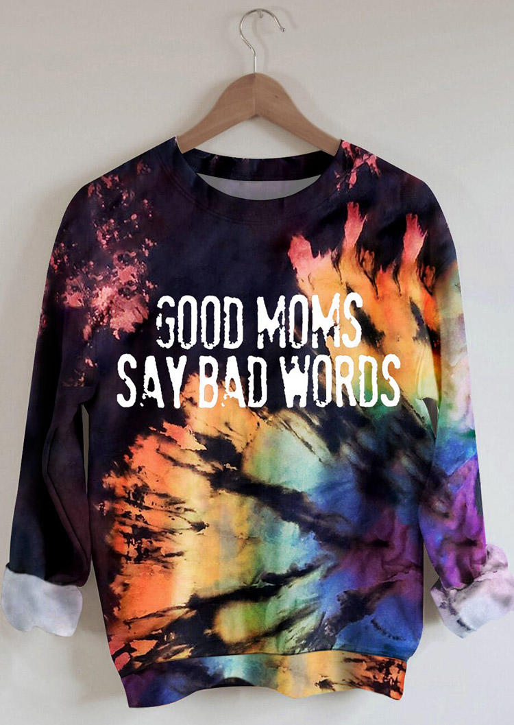 

Good Moms Say Bad Words Reverse Tie Dye Rainbow Sweatshirt, Multicolor, 514021