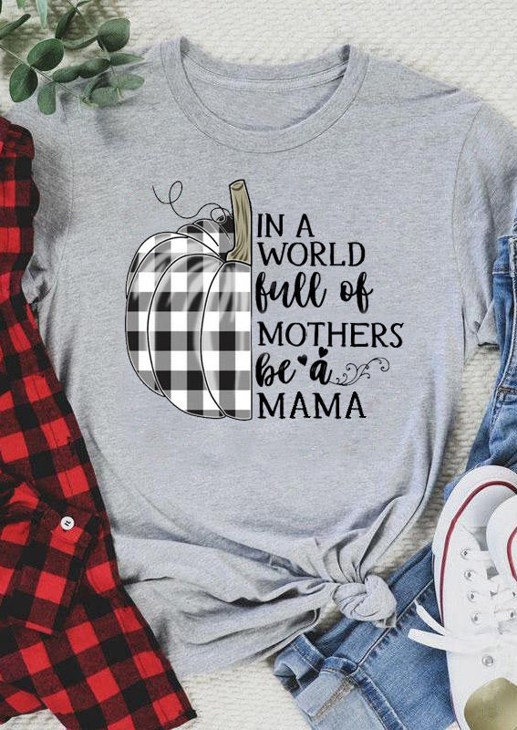 

In A World Full Of Mothers Plaid Pumpin T-Shirt Tee - Gray, 516628
