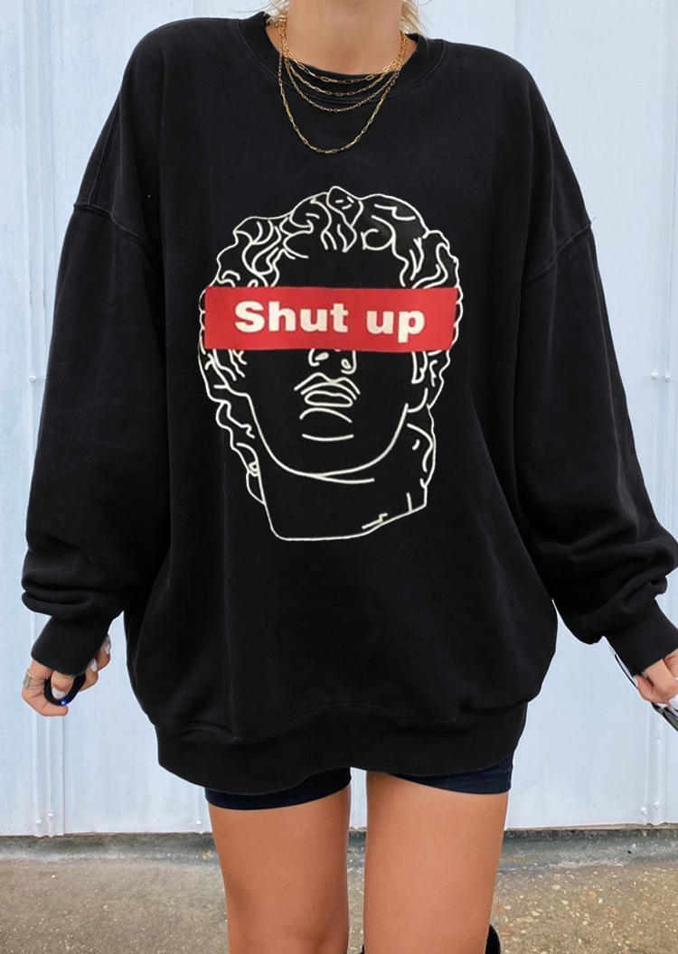 

Shut Up Long Sleeve Sweatshirt - Black, 519174