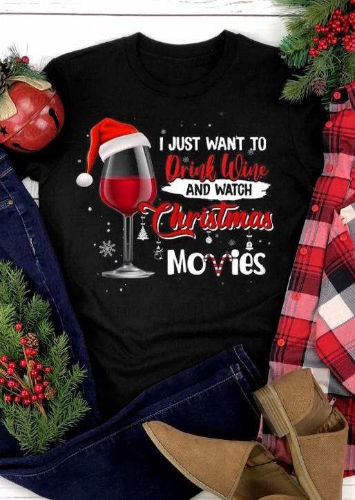 

I Just Want to Drink Wine and Watch Christmas Movies T-Shirt Tee - Black, 519782