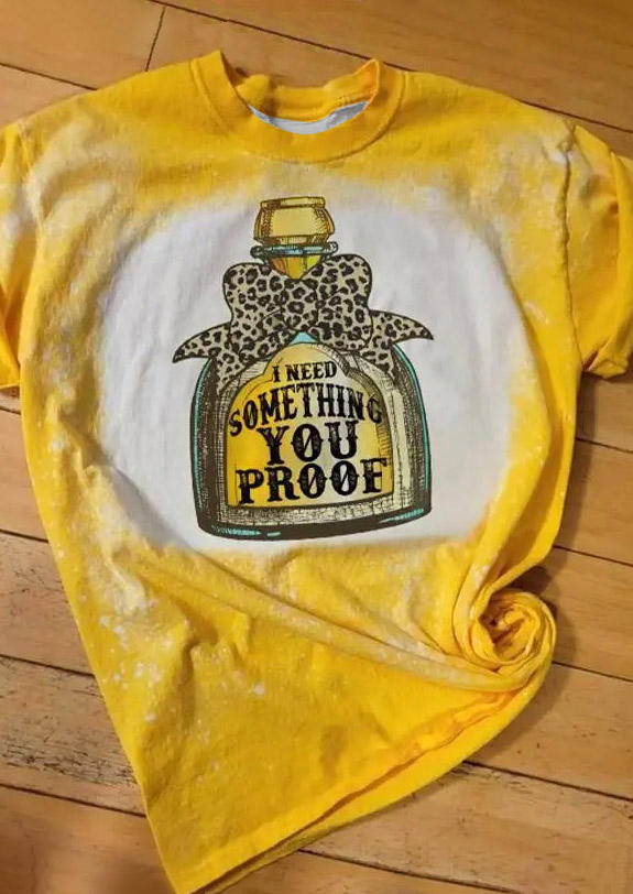 

I Need Something You Proof Liquor Leopard T-Shirt Tee - Yellow, 518479