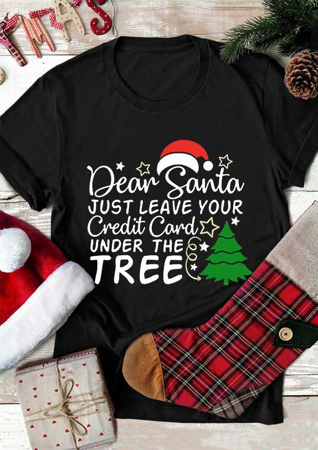 

Dear Santa Just Leave Your Credit Cards Under The Tree T-Shirt Tee - Black, 520709