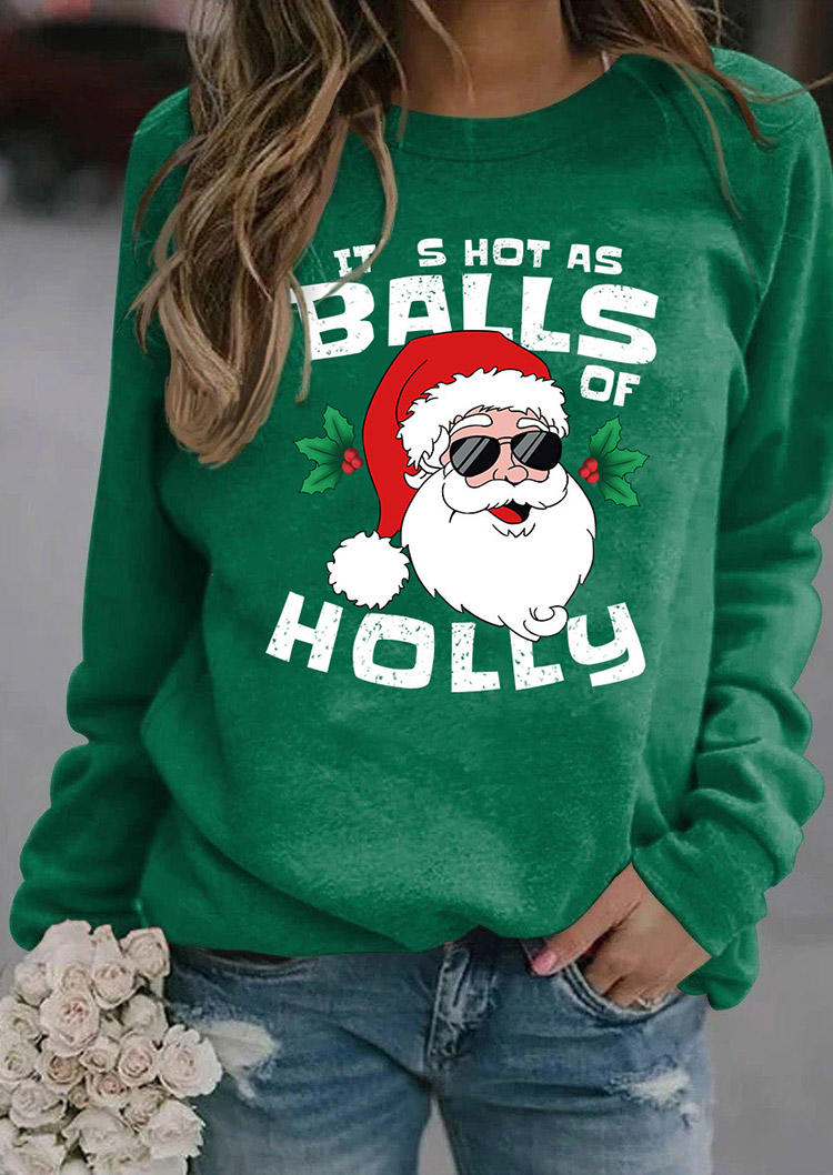 Christmas It's Hot As Balls Of Holly Sweatshirt - Green