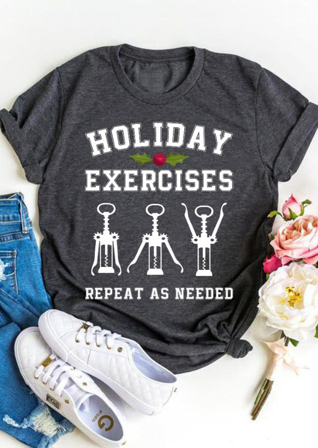 

Holiday Exercises Repeat As Needed T-Shirt Tee - Dark Grey, 522203