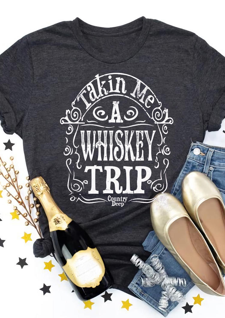 Takin Me A Whiskey Trip T-Shirt Tee - Dark Grey