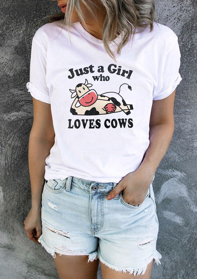Just A Girl Who Loves Cows T-Shirt Tee - White
