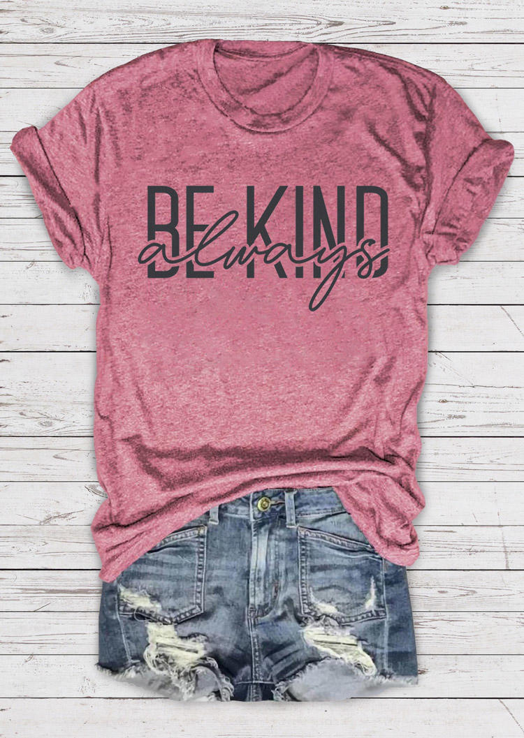

Be Kind Always O-Neck T-Shirt Tee - Cameo Brown, 526397