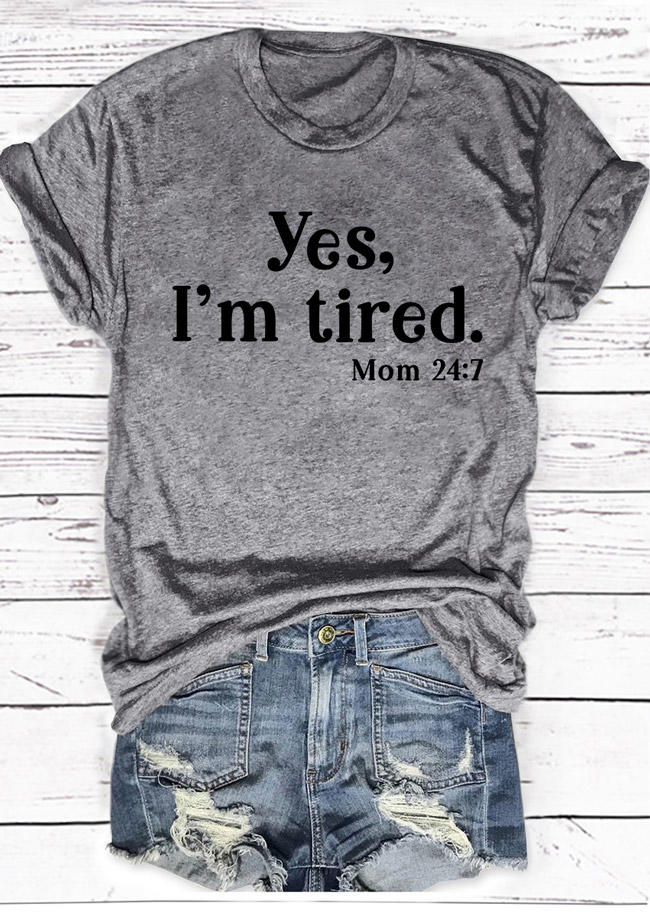 

Yes I'm Tired Mom T-Shirt Tee - Gray, 526270