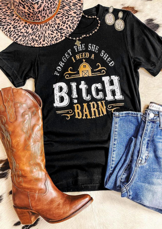 

Forget The She Shed I Need A B!tch Barn T-Shirt Tee - Black, 523213