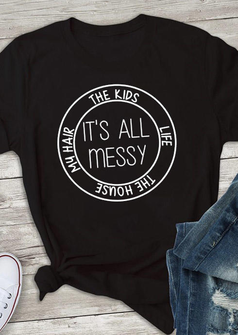 

It' All Messy T-Shirt Tee - Black, 527986