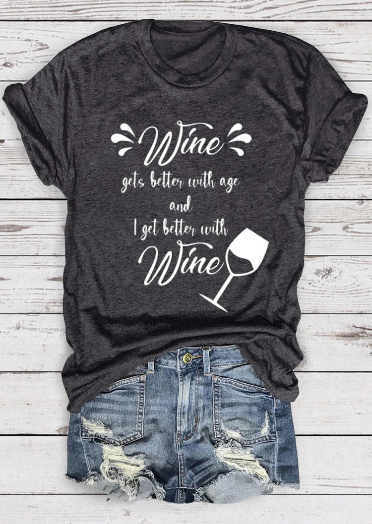 

Wine Gets Better With Age T-Shirt Tee - Dark Grey, 527995