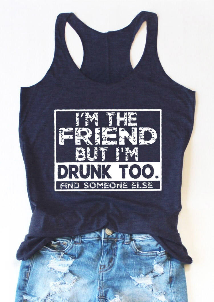 

I' The Friend But I' Drunk Too Racerback Tank - Navy Blue, 528107