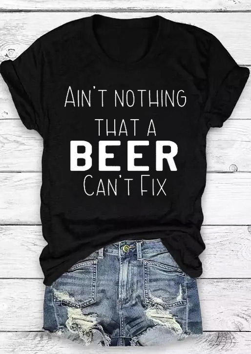 

Ain't Nothing That A Beer Can't Fix T-Shirt Tee - Black, 528050