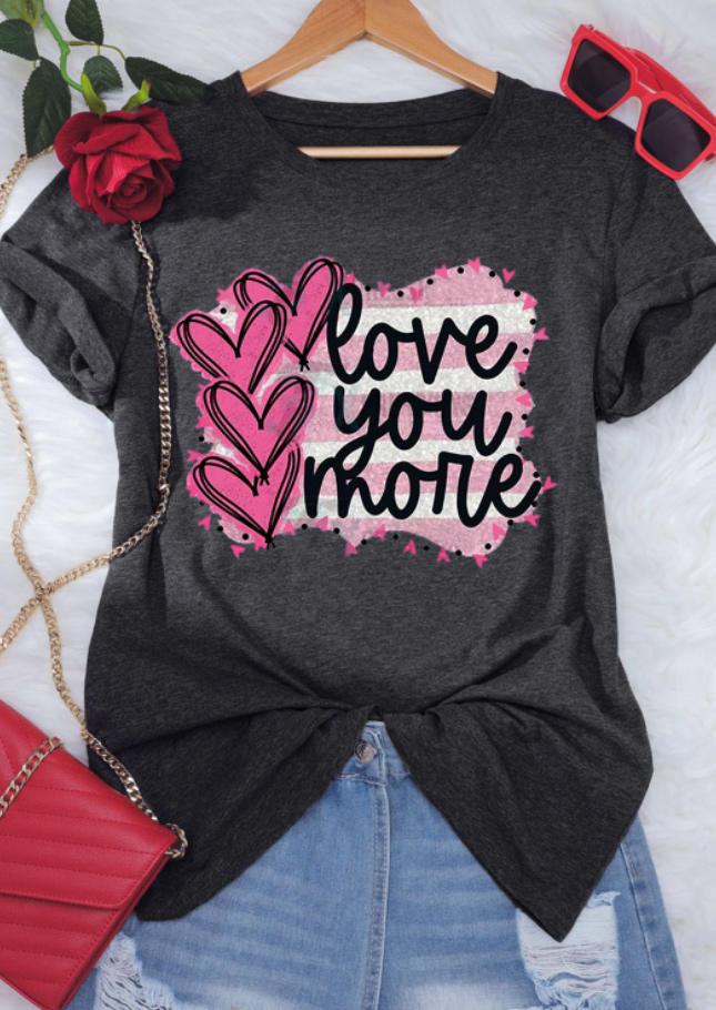 Heart Love You More T-Shirt Tee - Dark Grey