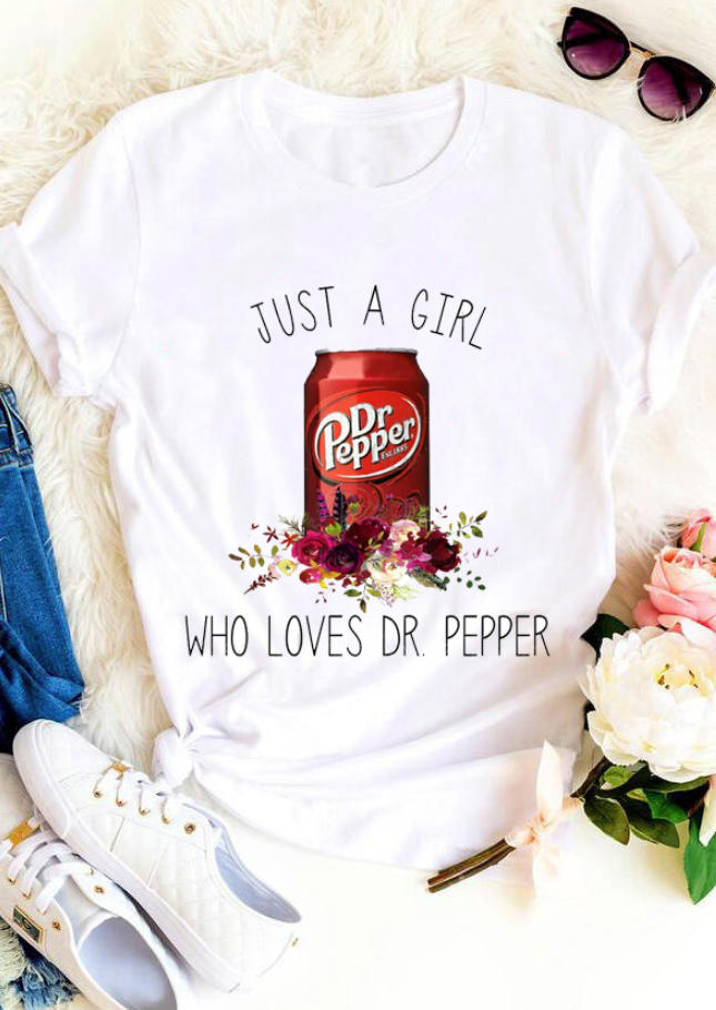 

Just A Girl Who Loves Dr Pepper T-Shirt Tee - White, 528068