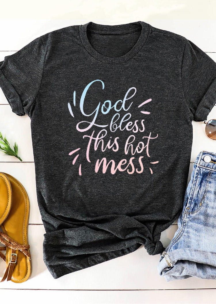 

God Bless This Hot Mess T-Shirt Tee - Dark Grey, 527891