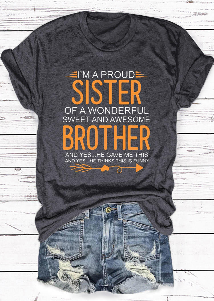 

I'm A Proud Sister O-Neck T-Shirt Tee - Dark Grey, 528422