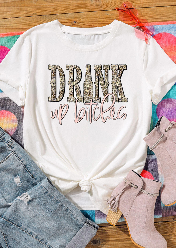 Buy Drink Up B!tches Leopard T-Shirt Tee - White. Picture