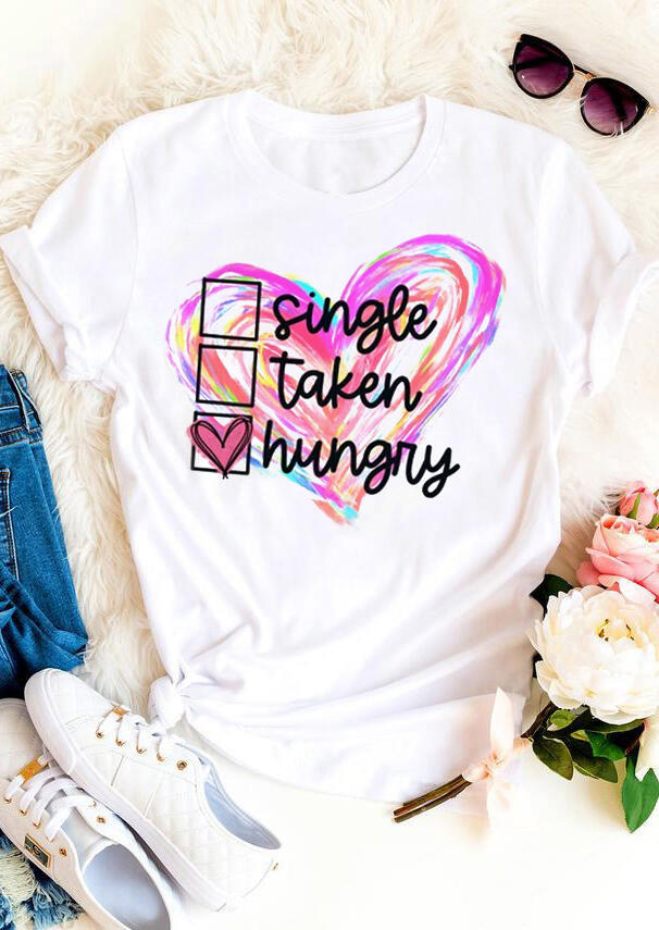 

Valentine Single Taken Hungry T-Shirt Tee - White, 528941