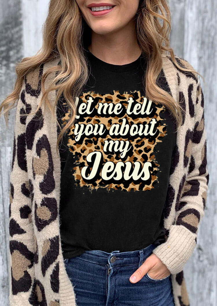 Let Me Tell You About My Jesus Leopard T-Shirt Tee - Black